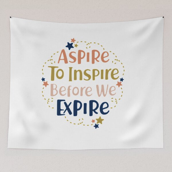 Item preview, asphire to inspire before we expire designed and sold by PUNCH ME IN SHOP.