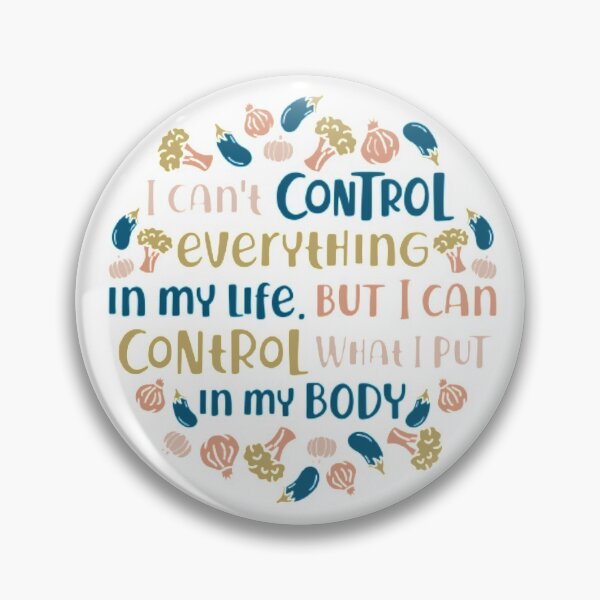 Item preview, i cant control everything in my life, but i can control what i put in my body designed and sold by PUNCH ME IN SHOP.