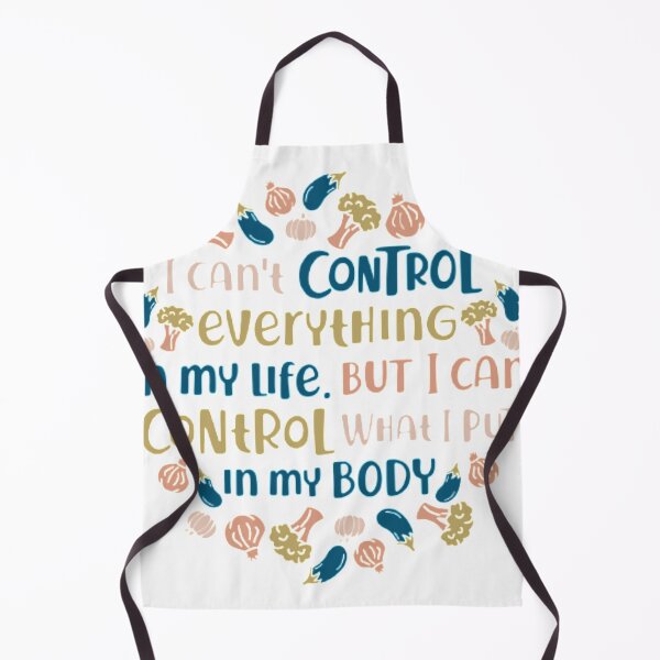Item preview, i cant control everything in my life, but i can control what i put in my body designed and sold by PUNCH ME IN SHOP.