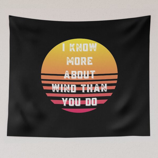 Item preview,  I Know More About Wind Than You Do - Political shirt  designed and sold by Sutra-Lotus-Co.
