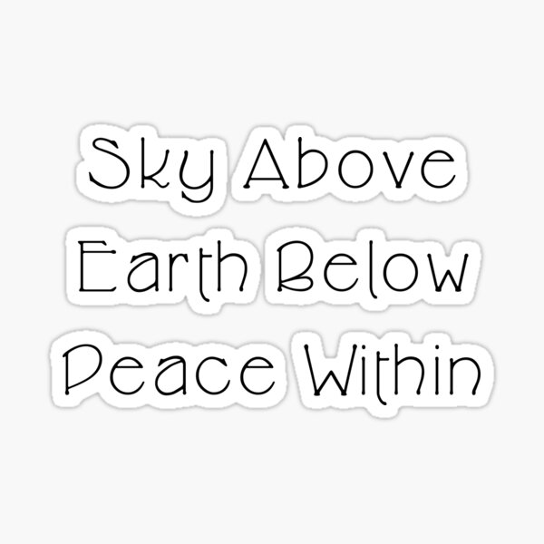 Item preview, Sky Above, Earth Below, Peace Within designed and sold by VibeGarden.