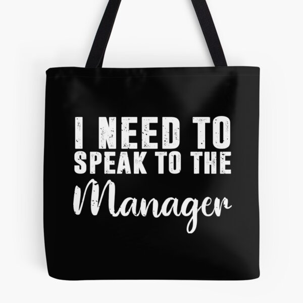 Item preview, I Need To Speak To The Manager designed and sold by FrazierGriffey.