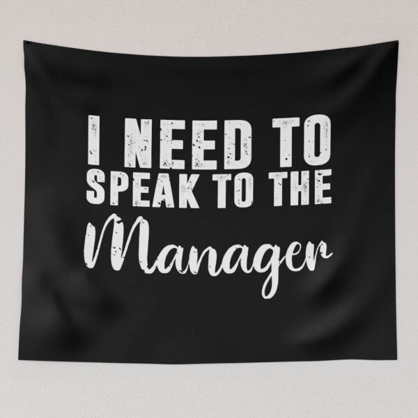 Item preview, I Need To Speak To The Manager designed and sold by FrazierGriffey.