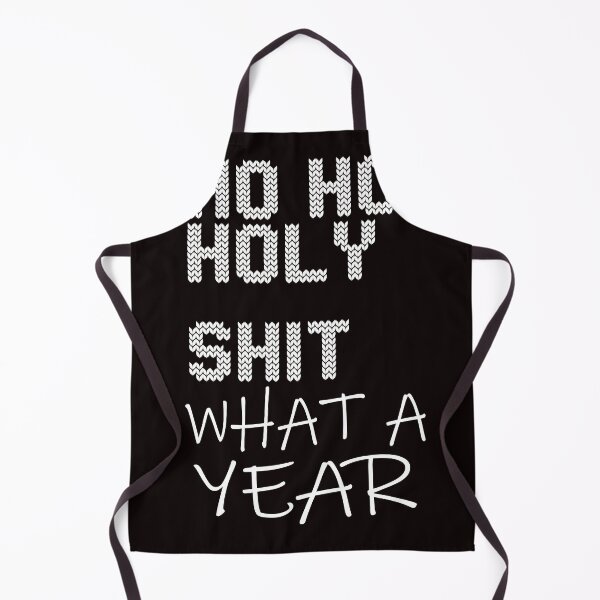 Item preview, Ho Ho Holy Shit What A Year designed and sold by ilias13.