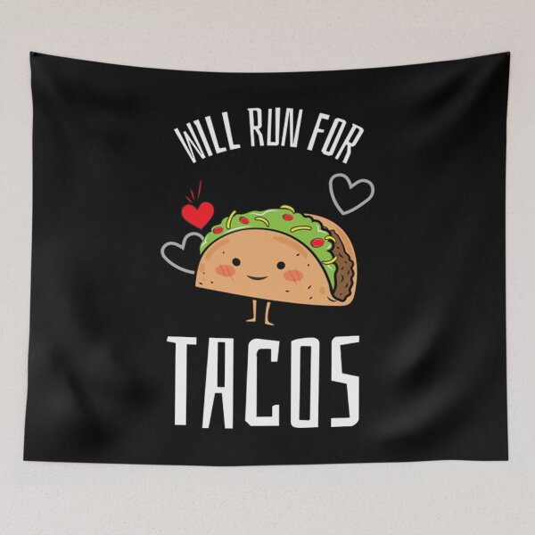 Item preview, Will Run For Tacos designed and sold by PowersLula.