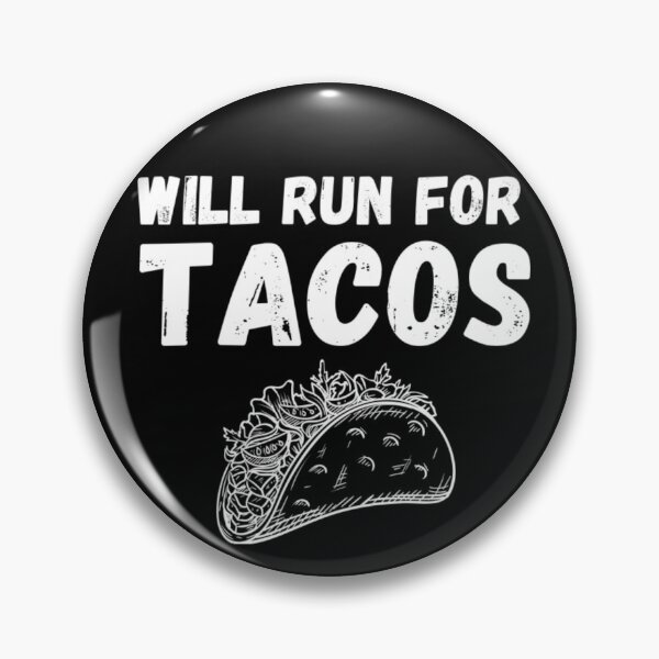 Item preview, Will Run For Tacos designed and sold by PowersLula.