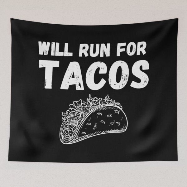 Item preview, Will Run For Tacos designed and sold by PowersLula.