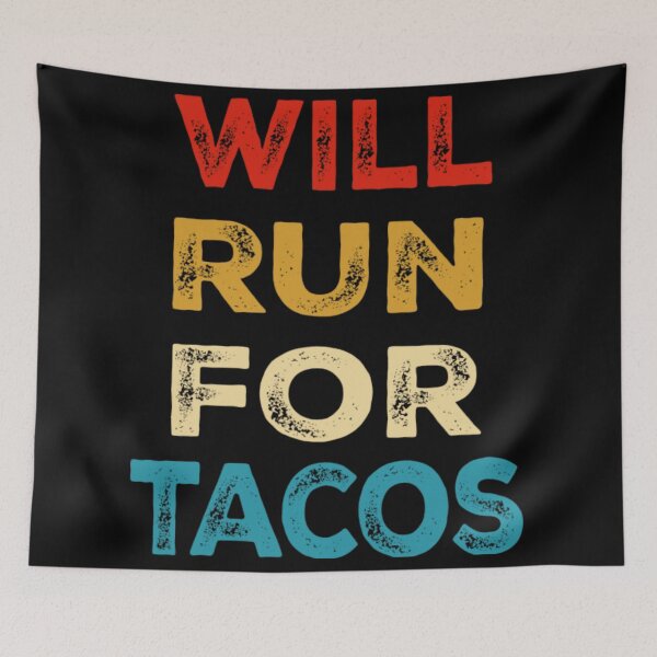Item preview, Will Run For Tacos designed and sold by PowersLula.