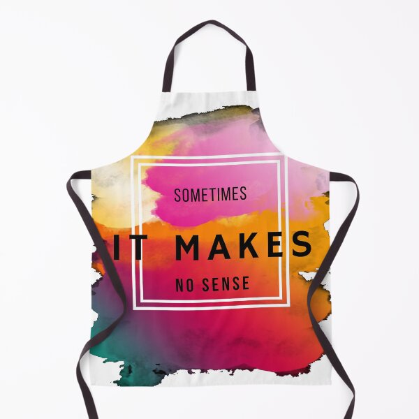 Item preview, Sometimes It Makes No Sense designed and sold by robbu.