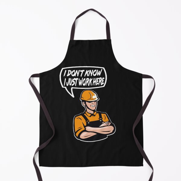 Item preview, Funny Construction Worker Quote I dont know Just work here designed and sold by sunnym79.