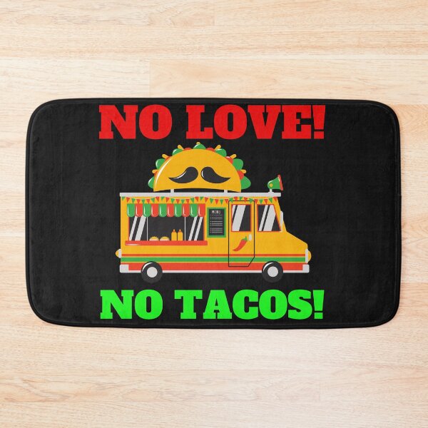 Item preview, No Love! No Tacos! designed and sold by UnboundFull.