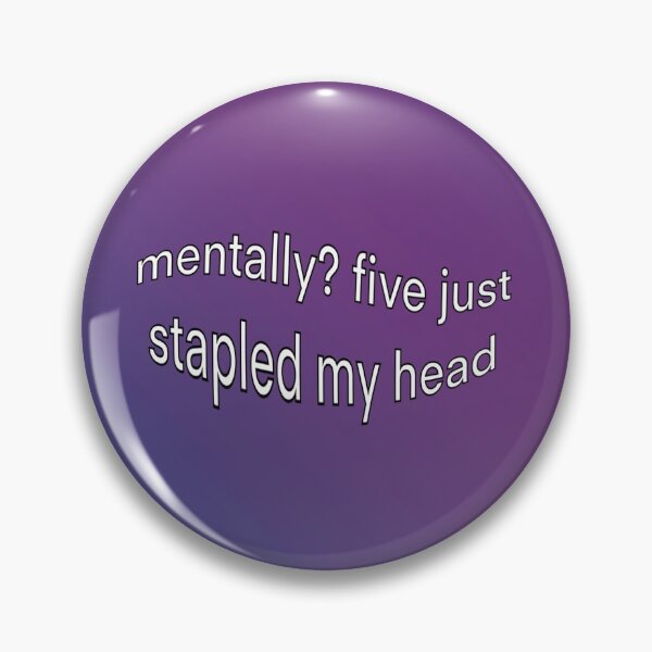 Item preview, mentally? five just stapled my head designed and sold by dangerousfrog.