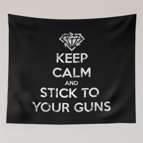Item preview, Keep Calm And Stick To Your Guns designed and sold by TwitchRap.