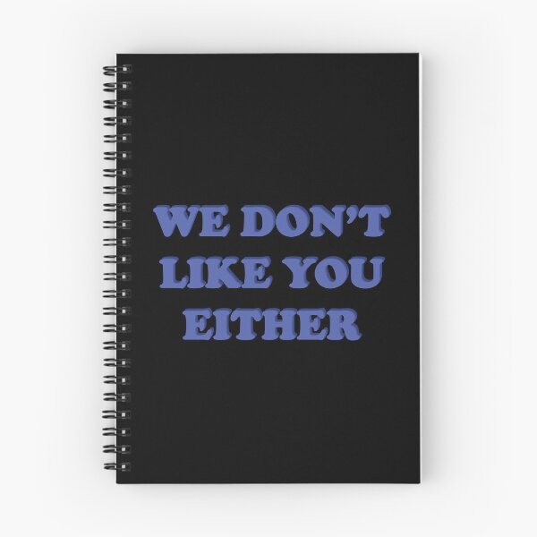 Item preview, We Don't Like You Either designed and sold by xheykelseyyy.