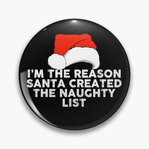 Item preview, I'm The Reason Santa Created The Naughty List Christmas Gift designed and sold by wdyoungblood.