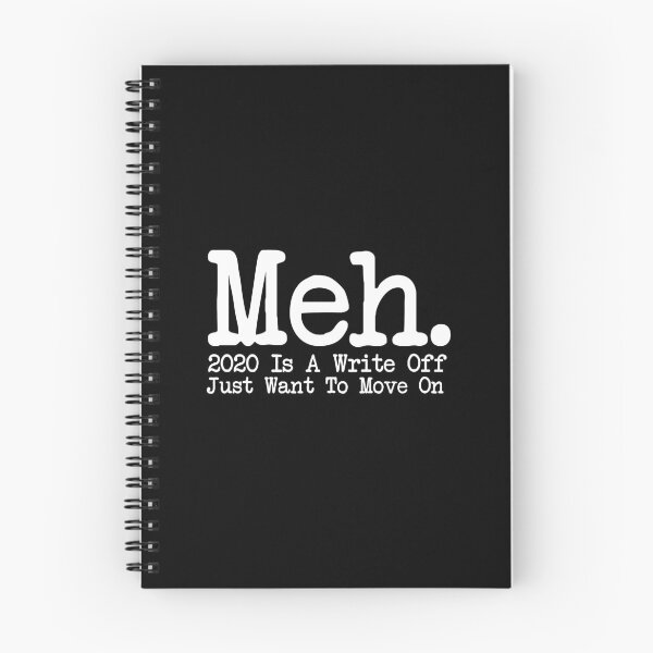 Item preview, Meh. 2020 Is A Write Off. Just Want To Move On. designed and sold by GravitiTees.