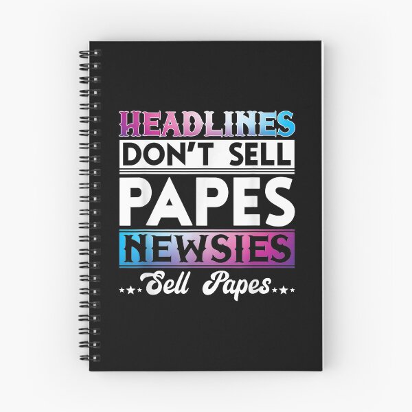 Item preview, HEADLINES DON'T SELL PAPES NEWSIES SELL PAPES designed and sold by paulatague.