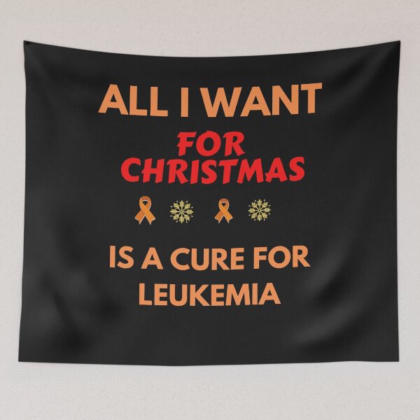 Item preview, All I want for Christmas is a cure for Leukemia - Cancer Awareness designed and sold by Cancer Support  Regal Studio.