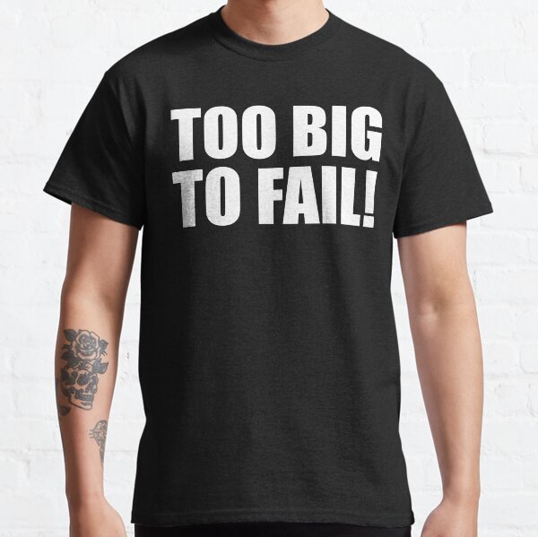 Item preview, Too Big to Fail designed and sold by MarcoPolok.