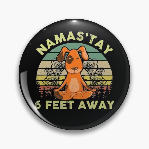 Item preview, Namas'tay 6 Feet Away Funny Dog  designed and sold by Warren995.