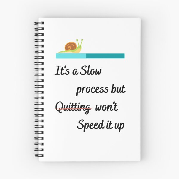 Item preview, its a slow process but quitting won't speed it up designed and sold by Indite.