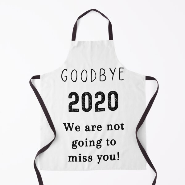 Item preview, goodbye 2020 we are not going to miss you designed and sold by FourNuns.