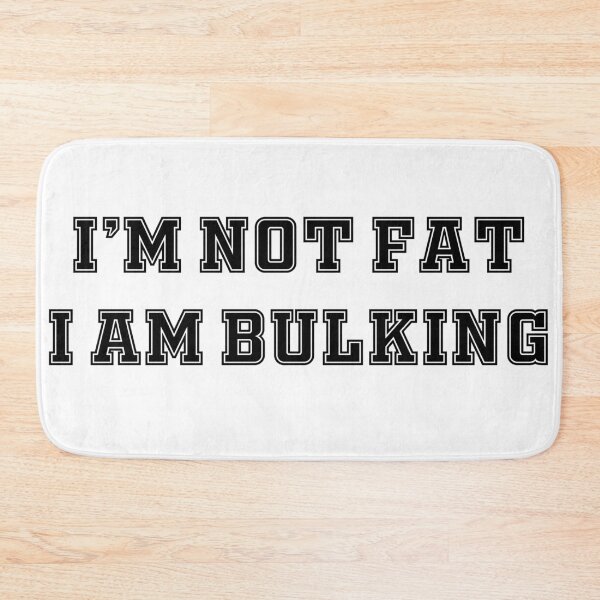 Item preview, Bulking Season i'm not fat i am bulking designed and sold by RUCZENO.