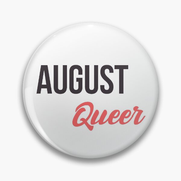 Item preview, Born in August Birthday quote Queer Gay  designed and sold by FrenchsTuck.