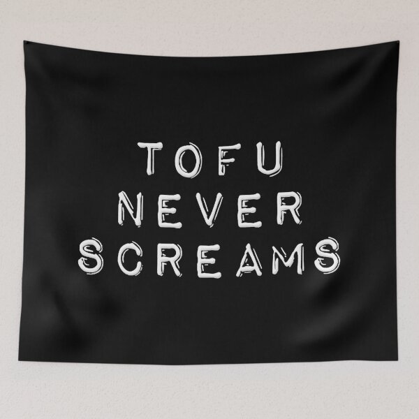Item preview, Tofu Never Screams designed and sold by NearDoubt.