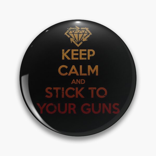 Item preview, Keep Calm And Stick To Your Guns designed and sold by TwitchRap.