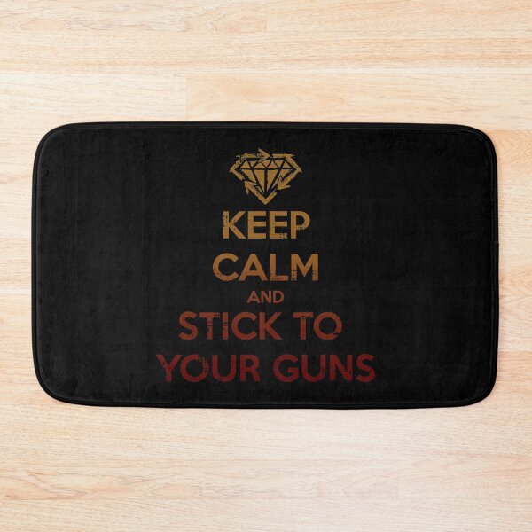 Item preview, Keep Calm And Stick To Your Guns designed and sold by TwitchRap.