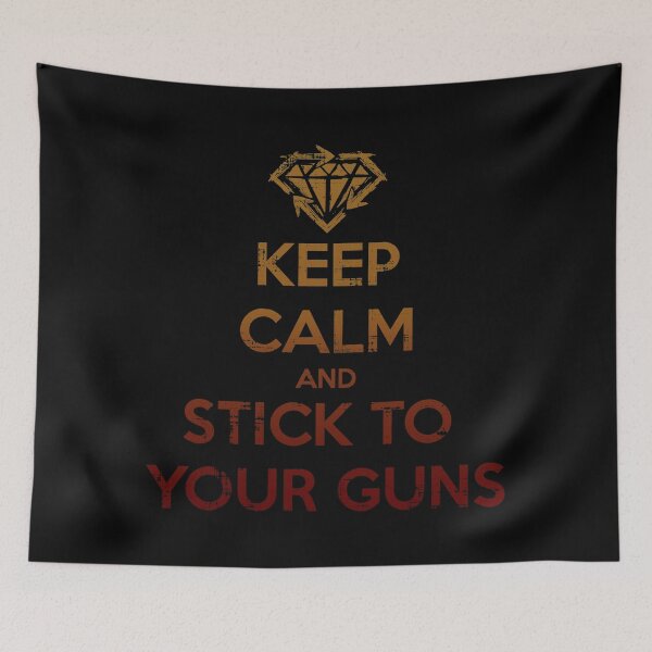 Item preview, Keep Calm And Stick To Your Guns designed and sold by TwitchRap.