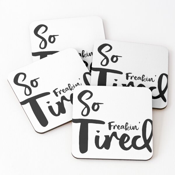 Item preview, So Freakin' Tired designed and sold by SmirkingDesigns.