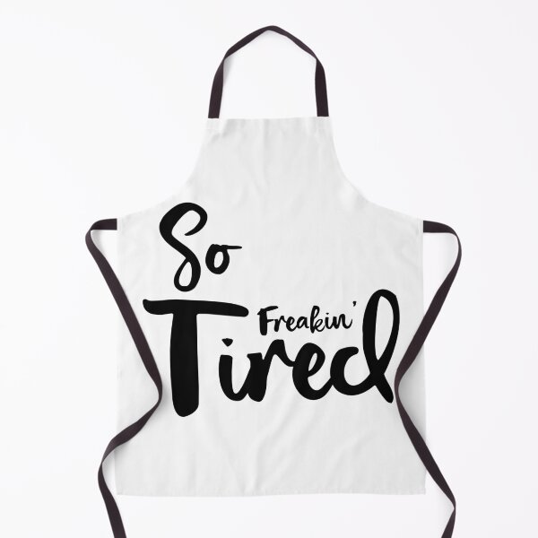 Item preview, So Freakin' Tired designed and sold by SmirkingDesigns.