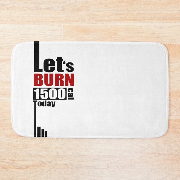 Item preview, Lets burn 1500Cal Today. Fitness Word to motivate yourself in Clothing, Accessories, Home Decor. designed and sold by Myartbeyours.