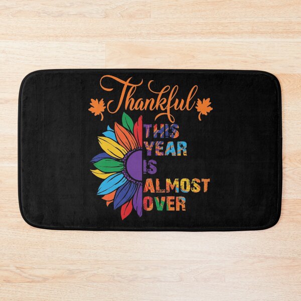 Item preview, Thankful This Year Is Almost Over designed and sold by OzyManDiaS90.