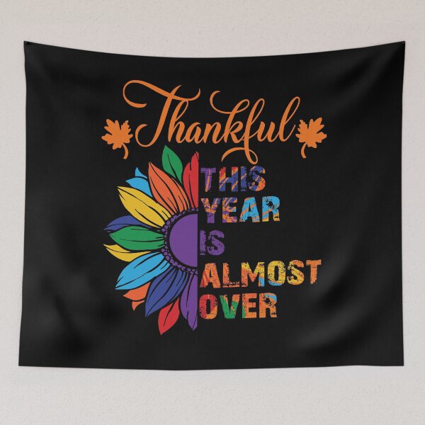 Item preview, Thankful This Year Is Almost Over designed and sold by OzyManDiaS90.