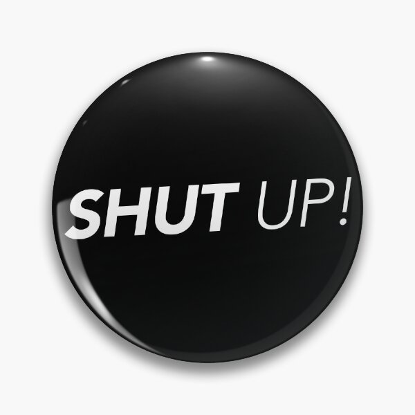 Item preview, Shut Up designed and sold by thilinank.