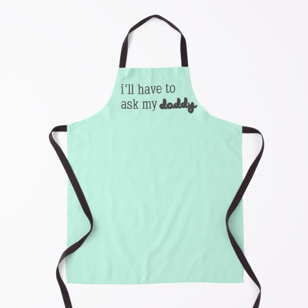 Item preview, "I'll Have to Ask My Daddy" designed and sold by roselikething.