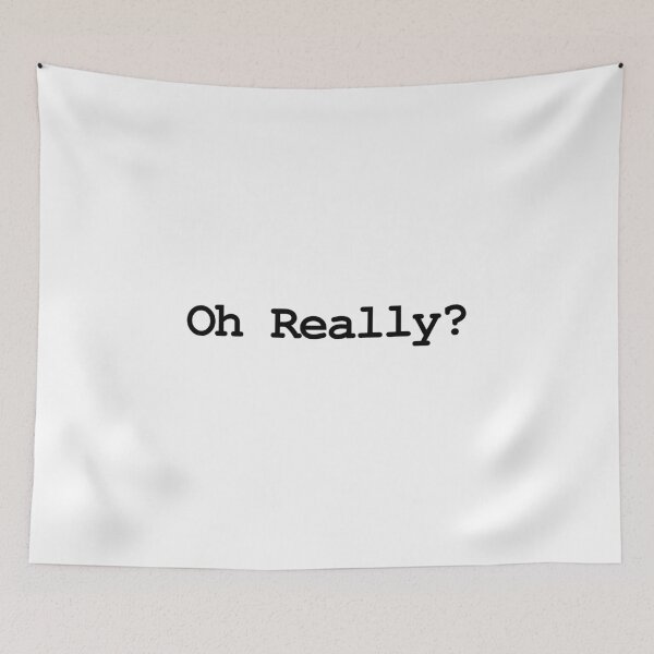Item preview, Oh Really? designed and sold by MeMerchNDice.
