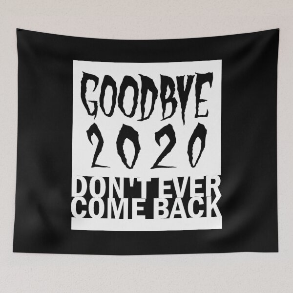 Item preview, Goodbye 2020 don't ever come back designed and sold by aktiveaddict.