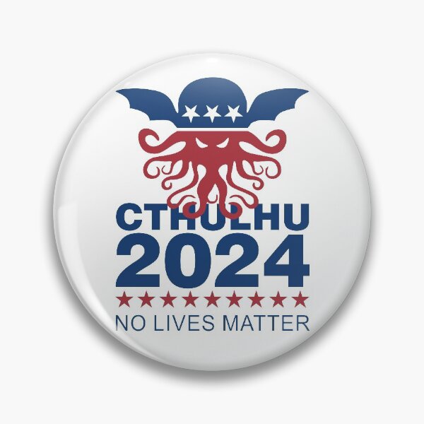 Cthulhu 2024 No Lives Matter Pin