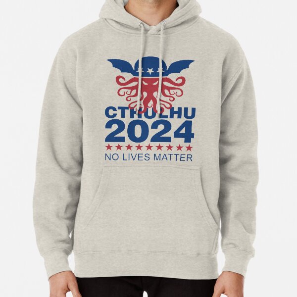 Cthulhu 2024 No Lives Matter Pullover Hoodie