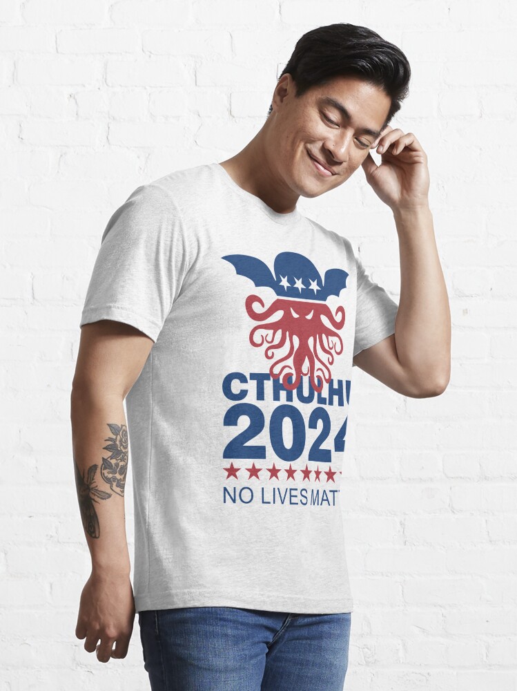 Discover Cthulhu 2024 No Lives Matter | Essential T-Shirt 