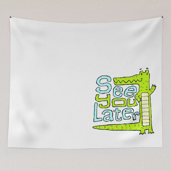 Item preview, See You Later Aligator designed and sold by BicaPop.