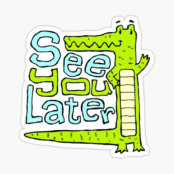 Artikel-Vorschau von Bis später Aligator, designt und verkauft von BicaPop.
