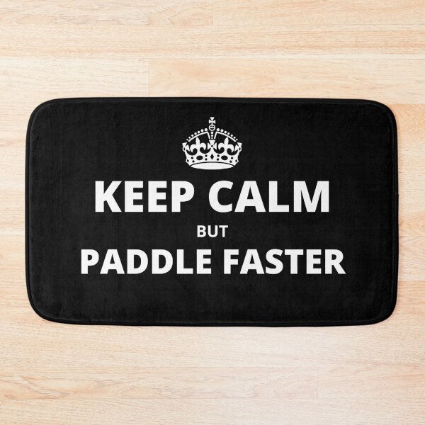 Item preview, Keep Calm but Paddle Faster Funny Canoeing Kayaking or SUP designed and sold by DreamySteves.