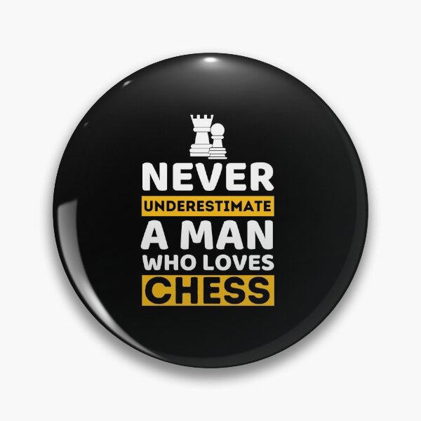 Item preview, Never Underestimate A Man Who Loves Chess designed and sold by bifkee19.