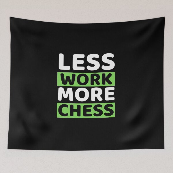 Item preview, Less Work More Chess designed and sold by bifkee19.
