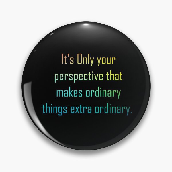 Item preview, it's only your perspective that makes ordinary things extra ordinary designed and sold by khaanju.